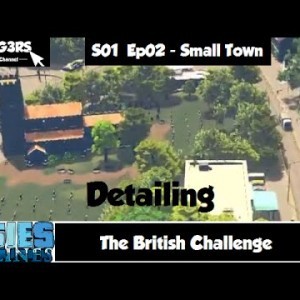 Cities Skylines - The British Challenge - E03 - Detailing the Small British Town - YouTube